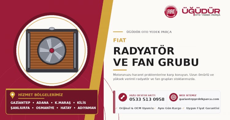 Fiat Radyatör ve Fan Sistemleri – Motorunuzu Koruyun